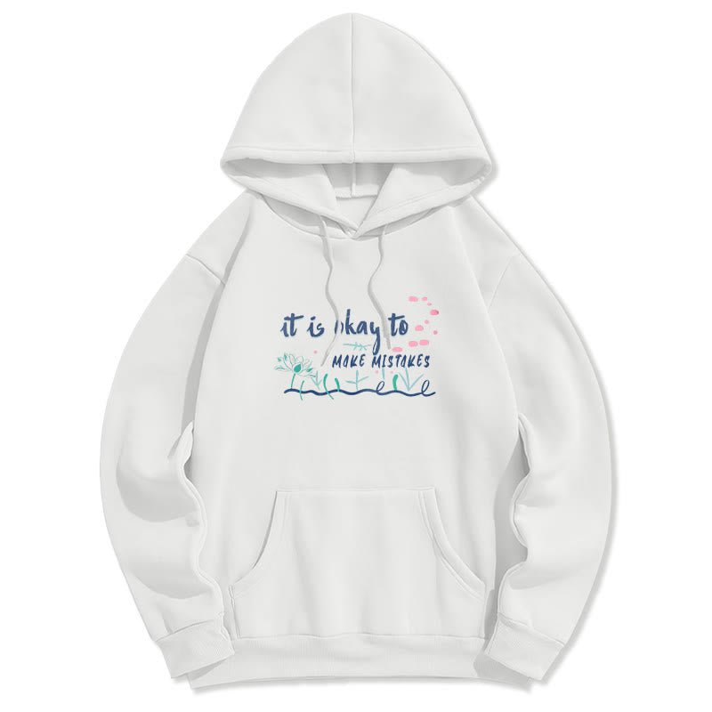 Mythstone It Is Okay To Make Mistakes Fleece Lined Polyester Hoodie