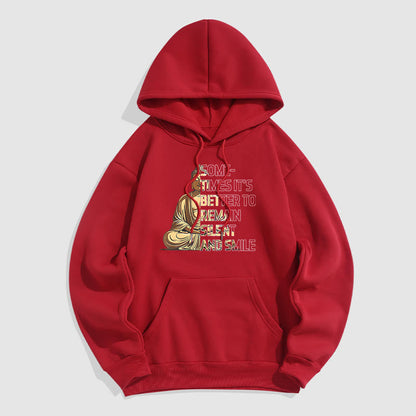 Mythstone Sometimes It's Better To Remain Silent And Smile Fleece Lined Polyester Hoodie