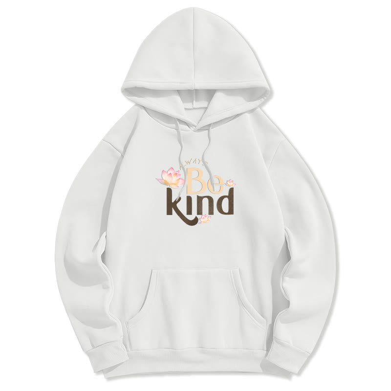 Mythstone Always Be Kind Fleece Lined Polyester Hoodie