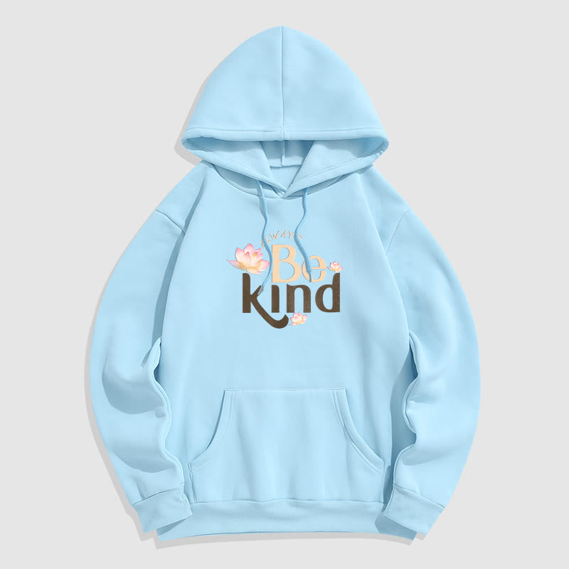 Mythstone Always Be Kind Fleece Lined Polyester Hoodie