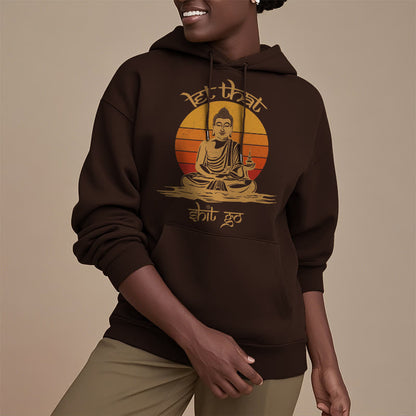 Mythstone Let That Shit Go Buddha Polyester Fleece Lined Hoodie