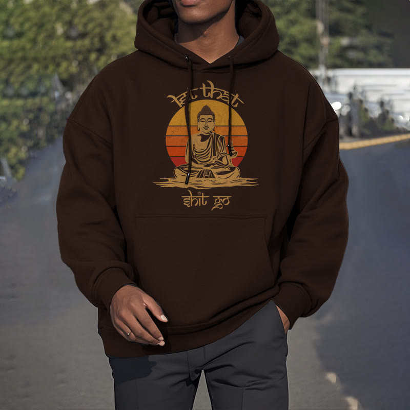 Mythstone Let That Shit Go Buddha Polyester Fleece Lined Hoodie