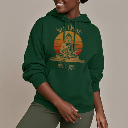 Mythstone Let That Shit Go Buddha Polyester Fleece Lined Hoodie