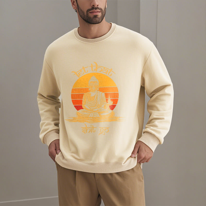 Mythstone Let That Shit Go Fleece Lined Polyester Sweatshirt