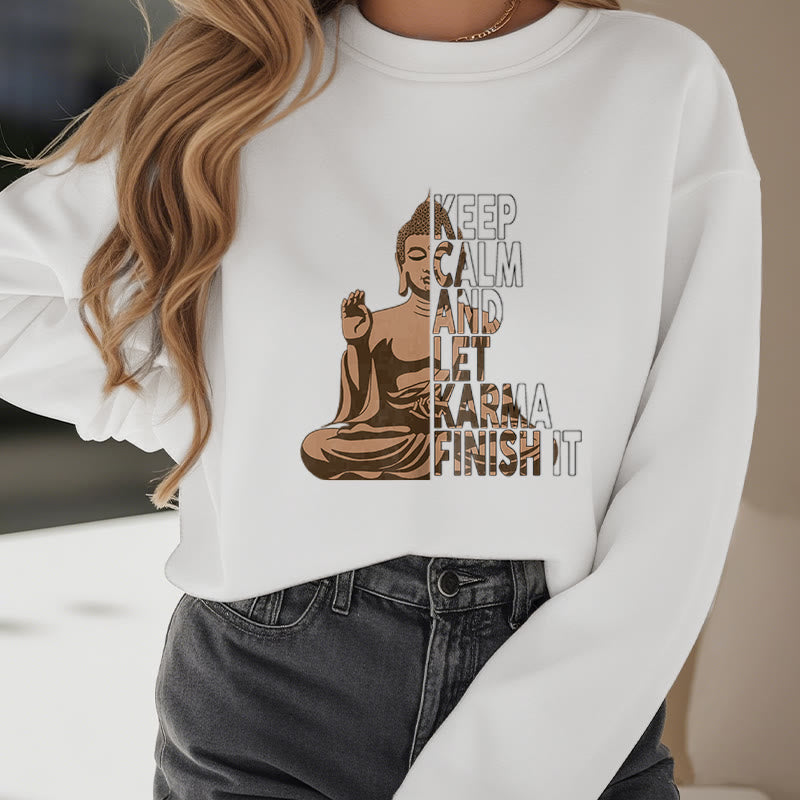 Mythstone KEEP CALM AND LET KARMA FINISH IT Fleece Lined Polyester Sweatshirt