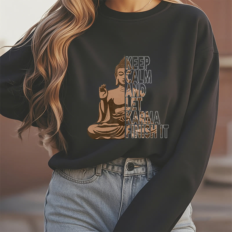 Mythstone KEEP CALM AND LET KARMA FINISH IT Fleece Lined Polyester Sweatshirt