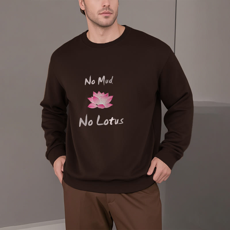 Mythstone No Mud No Lotus Fleece Lined Polyester Sweatshirt