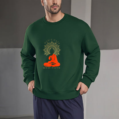 Mythstone DON'T HATE MEDITATE Fleece Lined Polyester Sweatshirt