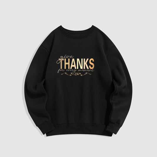 Mythstone Give THANKS For Every Moment Fleece Lined Polyester Sweatshirt