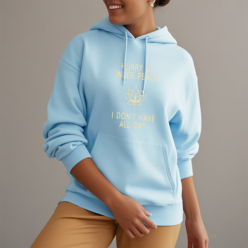 Sudadera con capucha forrada de vellón de poliéster Mythstone "Date prisa, paz interior, no tengo todo el día" Lotus 