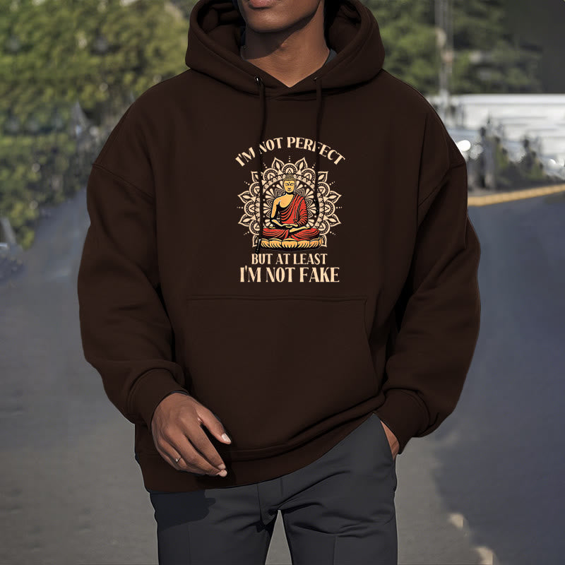 Mythstone I'm Not Perfect But At Least I'm Not Fake Buddha Polyester Fleece Lined Hoodie