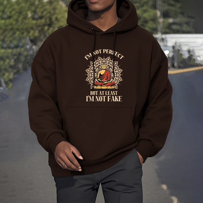 Mythstone I'm Not Perfect But At Least I'm Not Fake Buddha Polyester Fleece Lined Hoodie