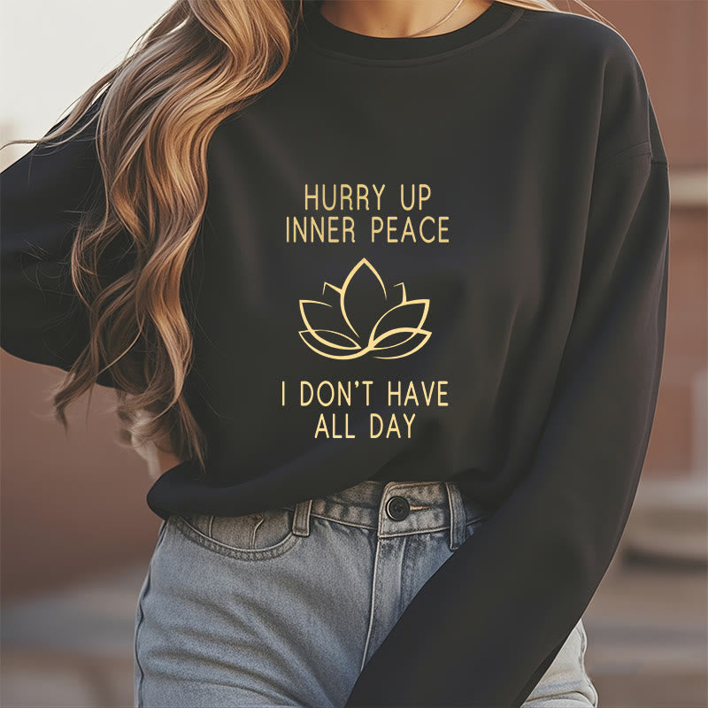 Mythstone HURRY UP INNER PEACE Fleece Lined Round Neck Sweatshirt