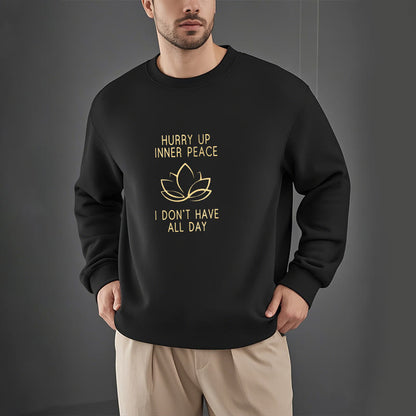 Mythstone HURRY UP INNER PEACE Fleece Lined Round Neck Sweatshirt