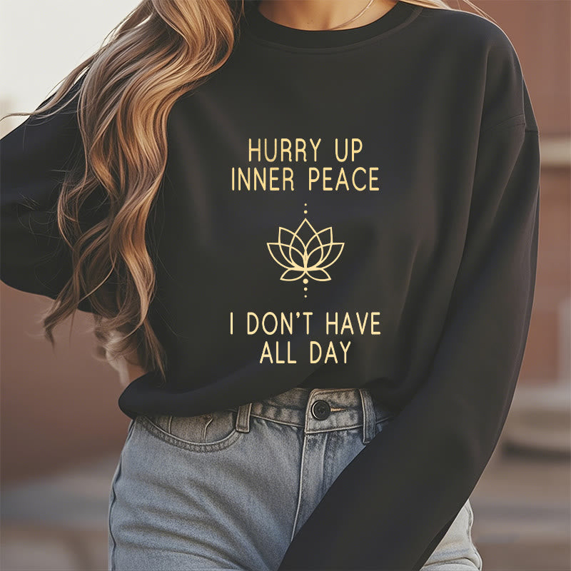 Mythstone HURRY UP INNER PEACE Fleece Lined Round Neck Sweatshirt