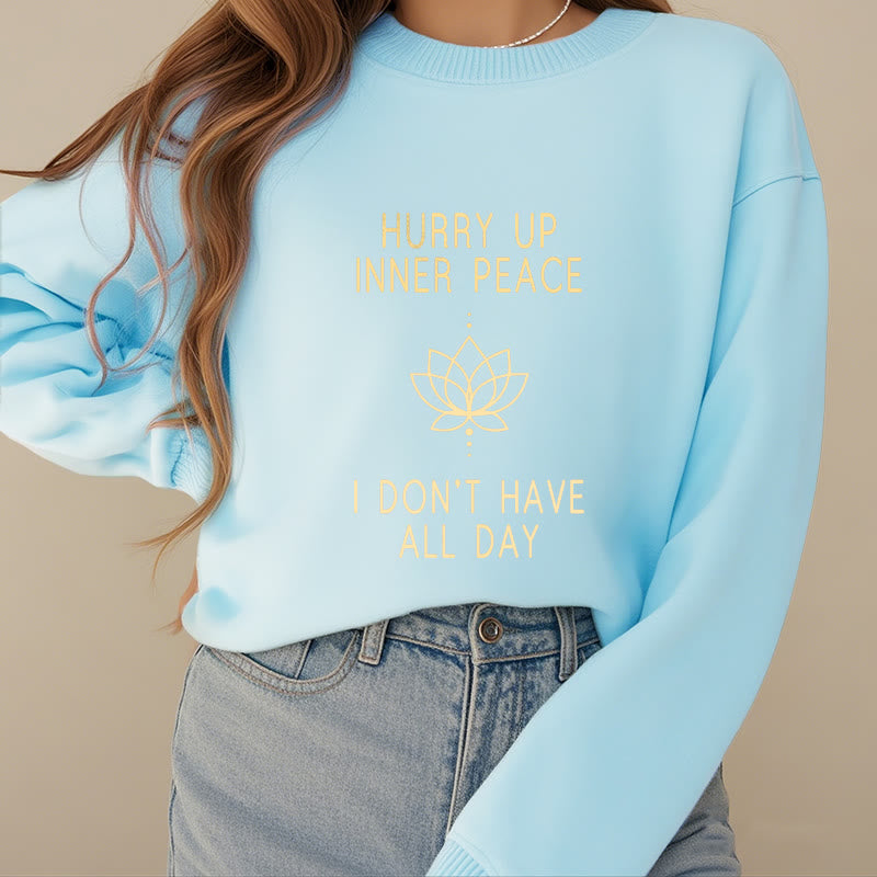 Mythstone HURRY UP INNER PEACE Fleece Lined Round Neck Sweatshirt