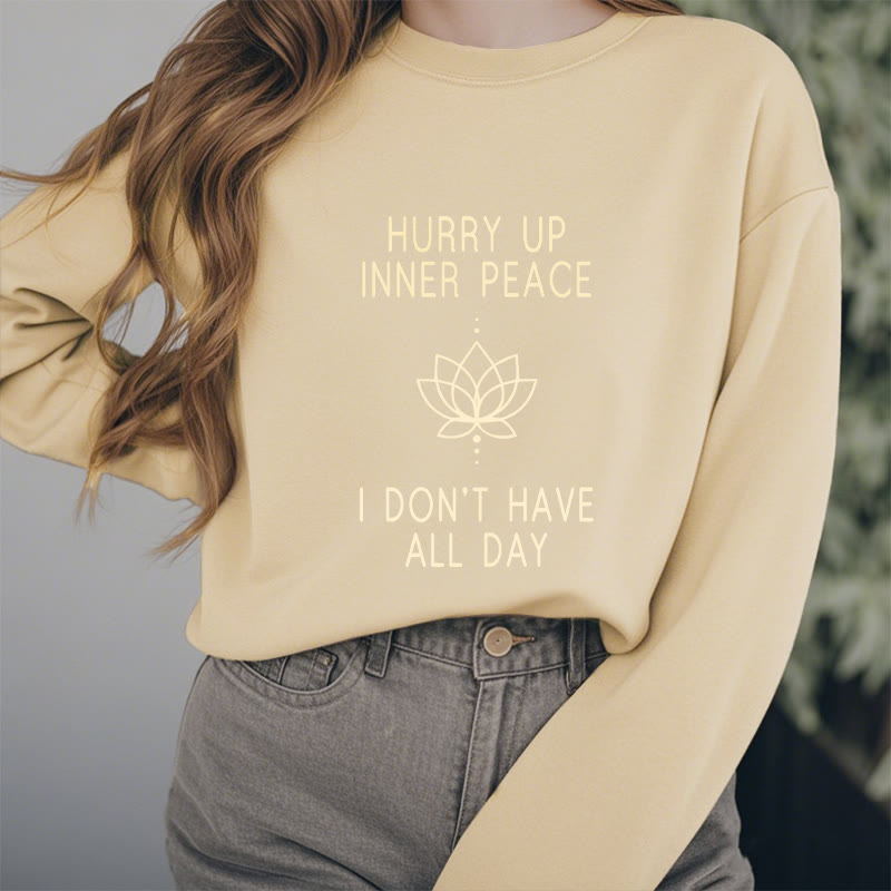 Mythstone HURRY UP INNER PEACE Fleece Lined Round Neck Sweatshirt