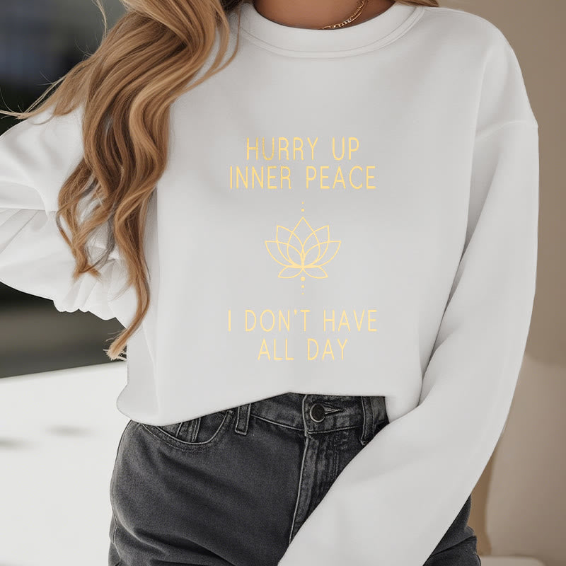 Mythstone HURRY UP INNER PEACE Fleece Lined Round Neck Sweatshirt