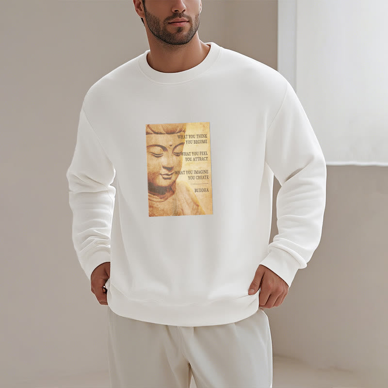 Mythstone WHAT YOU THINK YOU BECOME Round Neck Fleece Lined Sweatshirt