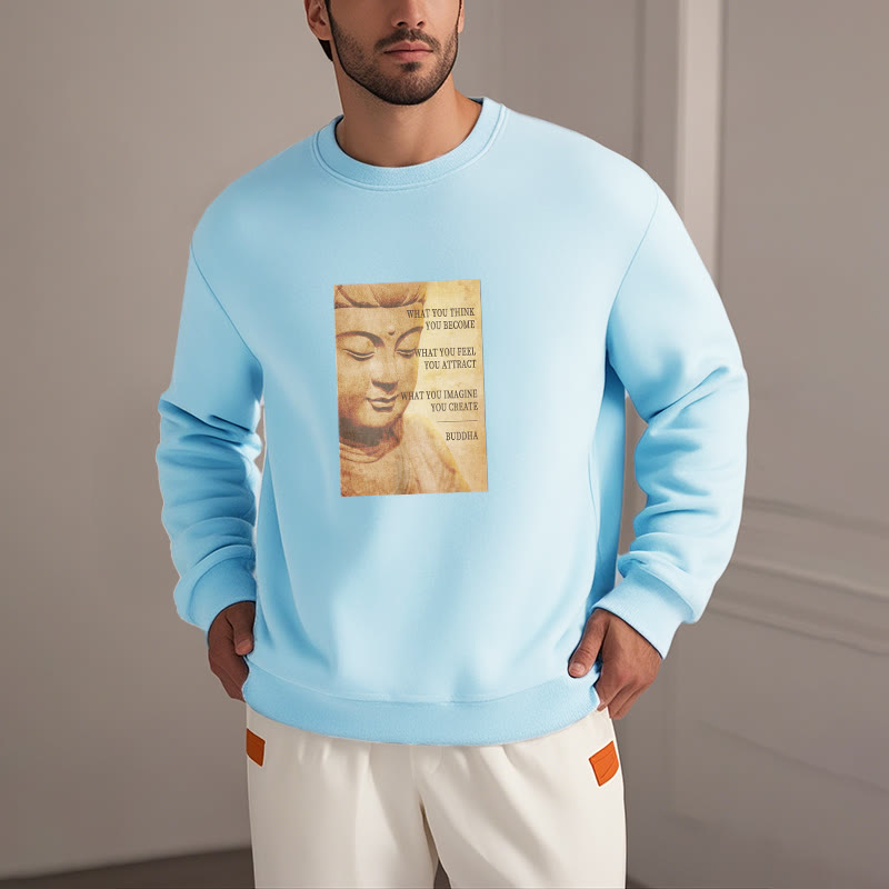 Mythstone WHAT YOU THINK YOU BECOME Round Neck Fleece Lined Sweatshirt