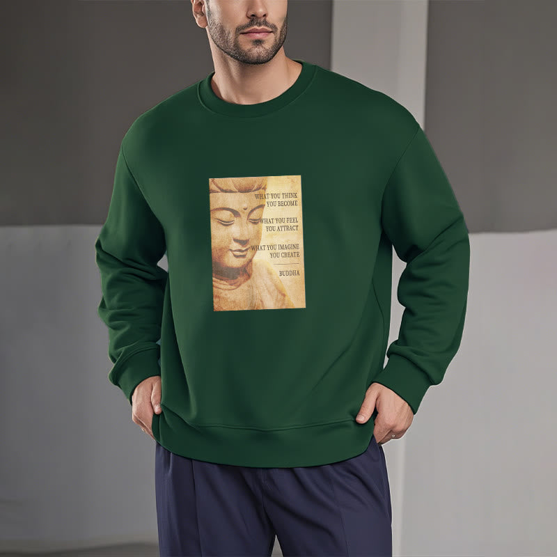 Mythstone WHAT YOU THINK YOU BECOME Round Neck Fleece Lined Sweatshirt