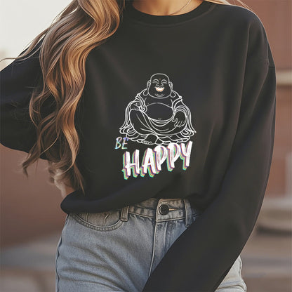 Mythstone BE HAPPY Laughing Buddha Fleece Lined Sweatshirt