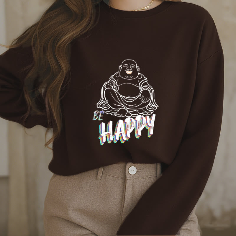 Mythstone BE HAPPY Laughing Buddha Fleece Lined Sweatshirt