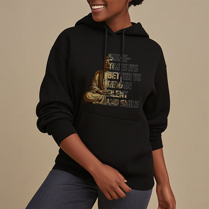 Mythstone Sometimes It's Better To Remain Silent And Smile Fleece Lined Polyester Hoodie