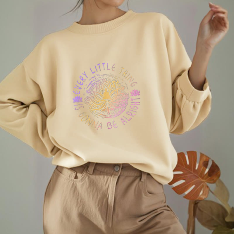 Mythstone EVERY LITTLE THING IS GONNA BE ALRIGHT Fleece Lined Sweatshirt