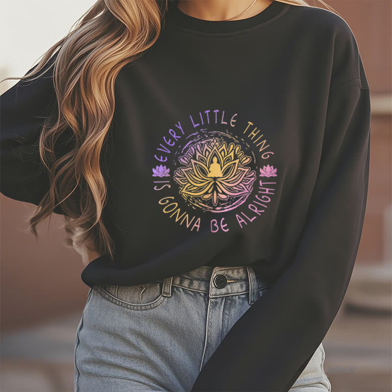 Mythstone EVERY LITTLE THING IS GONNA BE ALRIGHT Fleece Lined Sweatshirt