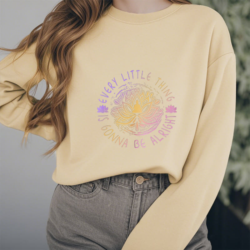 Mythstone EVERY LITTLE THING IS GONNA BE ALRIGHT Fleece Lined Sweatshirt