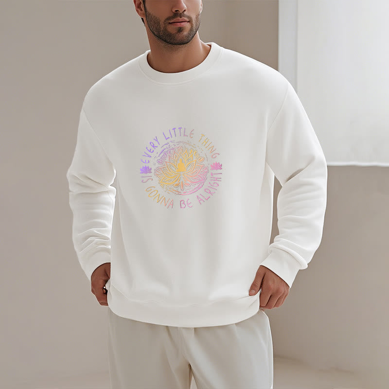 Mythstone EVERY LITTLE THING IS GONNA BE ALRIGHT Fleece Lined Sweatshirt