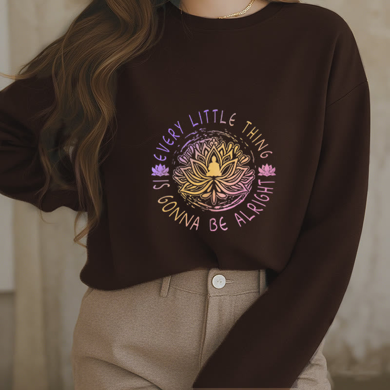 Mythstone EVERY LITTLE THING IS GONNA BE ALRIGHT Fleece Lined Sweatshirt