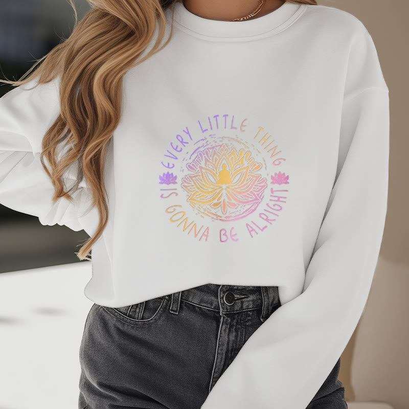 Mythstone EVERY LITTLE THING IS GONNA BE ALRIGHT Fleece Lined Sweatshirt