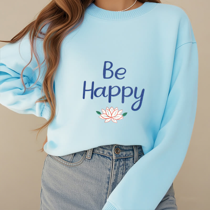 Mythstone BE HAPPY Lotus Soft Fleece Lined Sweatshirt