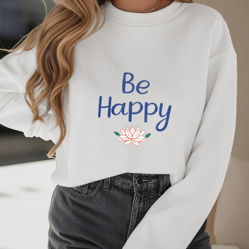 Mythstone BE HAPPY Lotus Soft Fleece Lined Sweatshirt