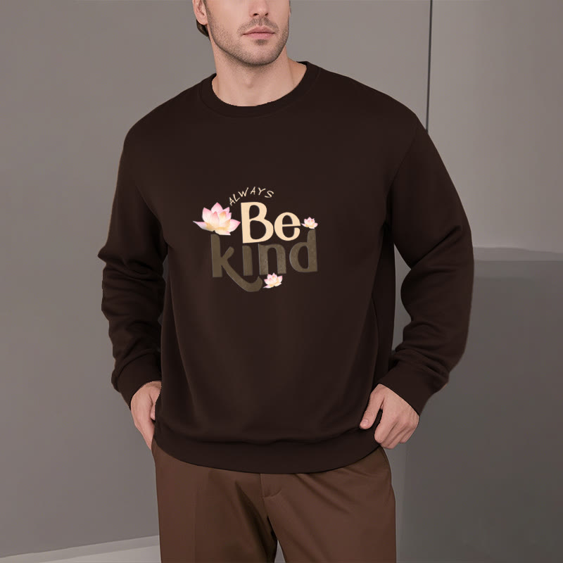 Mythstone BE KIND Round Neck Fleece Lined Sweatshirt