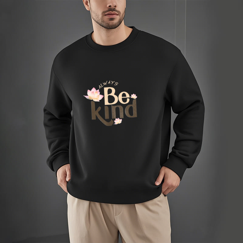 Mythstone BE KIND Round Neck Fleece Lined Sweatshirt