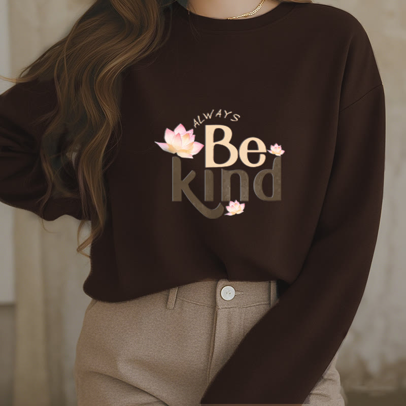 Mythstone BE KIND Round Neck Fleece Lined Sweatshirt