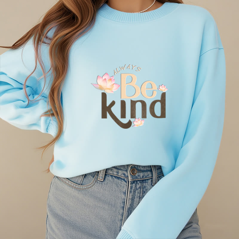 Mythstone BE KIND Round Neck Fleece Lined Sweatshirt