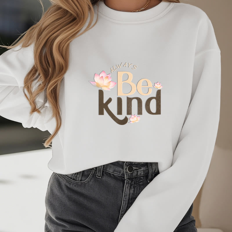 Mythstone BE KIND Round Neck Fleece Lined Sweatshirt