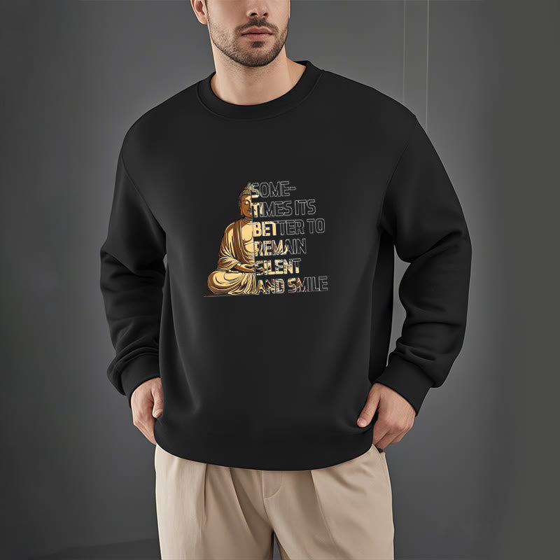 Mythstone Sometimes It's Better To Remain Silent And Smile Fleece Lined Sweatshirt