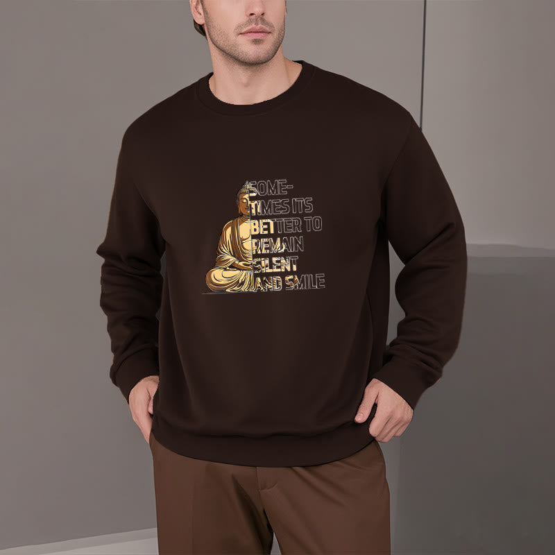 Mythstone Sometimes It's Better To Remain Silent And Smile Fleece Lined Sweatshirt