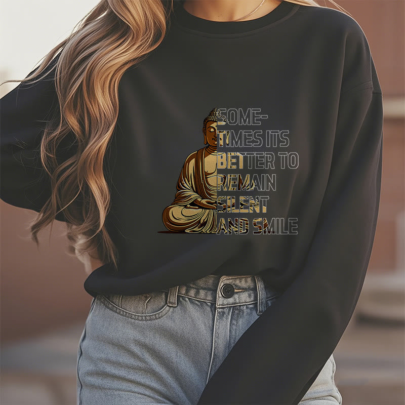 Mythstone Sometimes It's Better To Remain Silent And Smile Fleece Lined Sweatshirt