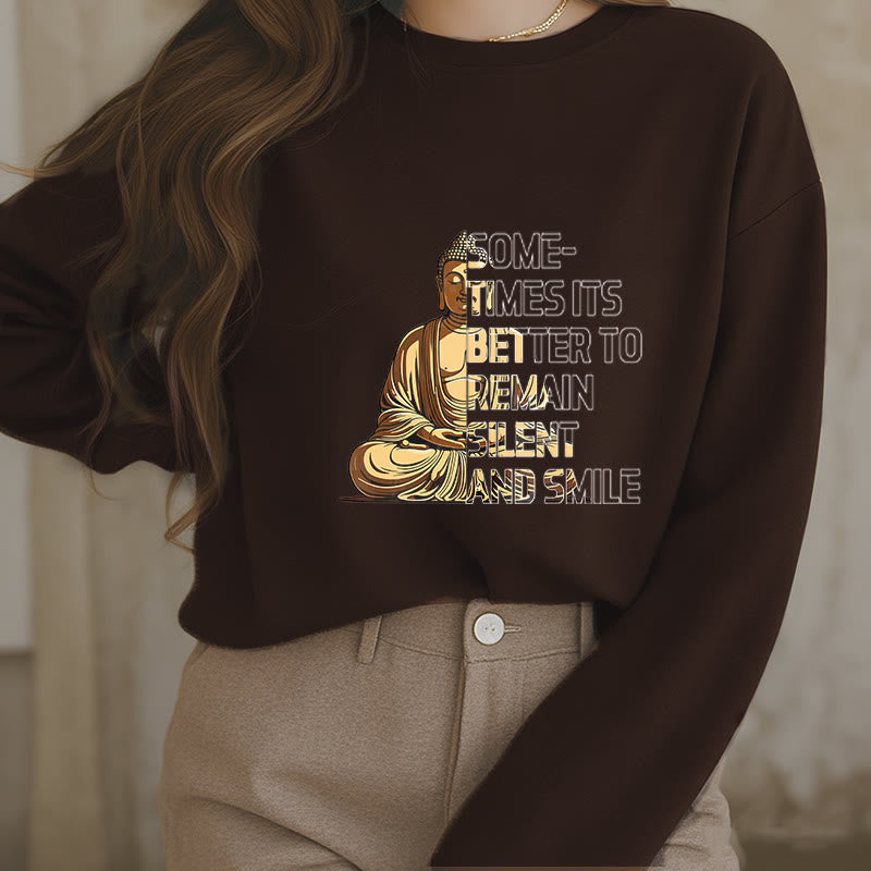 Mythstone Sometimes It's Better To Remain Silent And Smile Fleece Lined Sweatshirt