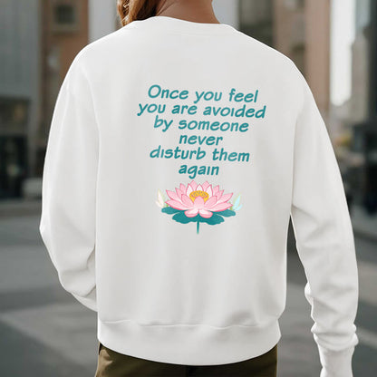 Mythstone Lotus Once You Feel You Are Avoided Fleece Lined Polyester Sweatshirt