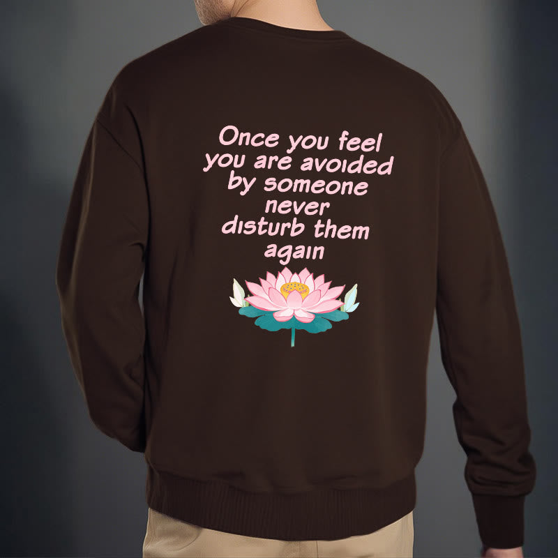 Mythstone Lotus Once You Feel You Are Avoided Fleece Lined Polyester Sweatshirt