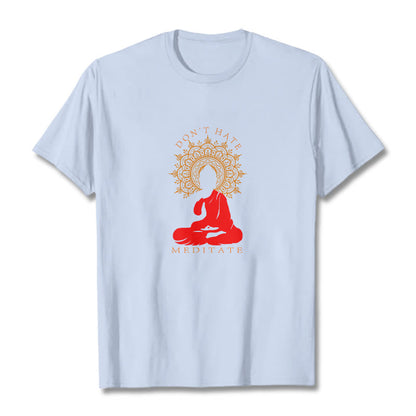 Mythstone DON'T HATE MEDITATE Cotton Tee T-shirt