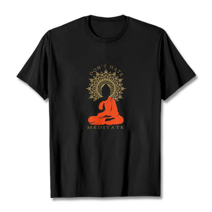 Mythstone DON'T HATE MEDITATE Cotton Tee T-shirt