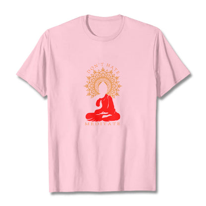 Mythstone DON'T HATE MEDITATE Cotton Tee T-shirt